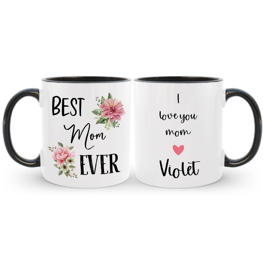 Custom Best Mom Ever Coffee Mug with Name, Mother's Day / Birthday Gift