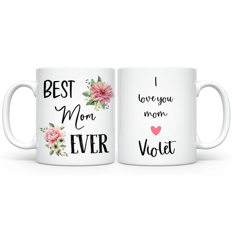 Custom Best Mom Ever Coffee Mug with Name, Mother's Day / Birthday Gift